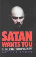 Cover of: Satan wants you by Arthur Lyons