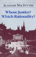 Cover of: Whose justice? Which rationality? by Alasdair C. MacIntyre