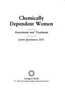 Cover of: Chemically dependent women | Josette Mondanaro