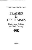 Cover of: Praises & dispraises: poetry and politics, the 20th century