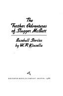 The further adventures of Slugger McBatt by W. P. Kinsella