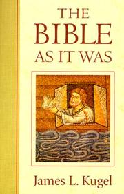 Cover of: The Bible As It Was (Belknap) by James L. Kugel, James L. Kugel