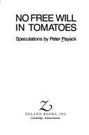 Cover of: No free will in tomatoes: speculations