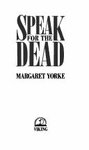 Cover of: Speak for the dead by Margaret Yorke