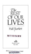 The rest of our lives by Hall Bartlett