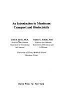Cover of: An introduction to membrane transport and bioelectricity