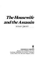 Cover of: The housewife and the assassin by Susan Trott