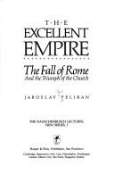 Cover of: The excellent empire by Jaroslav Jan Pelikan