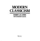 Cover of: Modern classicism by Robert A. M. Stern
