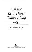 Cover of: 'Til the real thing comes along by Iris Rainer Dart