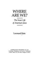 Cover of: Where are we? by Leonard J. Fein