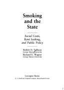 Cover of: Smoking and the state: social costs, rent seeking, and public policy