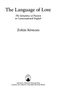 Cover of: The language of love: the semantics of passion in conversational English