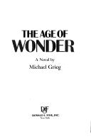 Cover of: The age of wonder: a novel