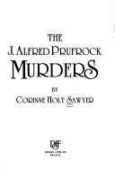 Cover of: The J. Alfred Prufrock murders by Corinne Holt Sawyer