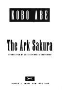 Cover of: The Ark Sakura by Abe Kōbō