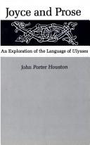 Cover of: Joyce and prose: an exploration of the language of Ulysses