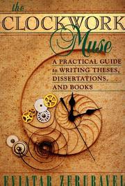 Cover of: The clockwork muse: a practical guide to writing theses, dissertations, and books