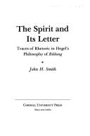 Cover of: The spirit and its letter: traces of rhetoric in Hegel's philosophy of Bildung
