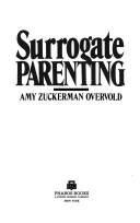 Surrogate parenting by Amy Zuckerman Overvold