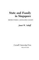 Cover of: State and family in Singapore: restructuring a developing society