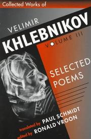 Collected Works of Velimir Khlebnikov by Velimir Khlebnikov