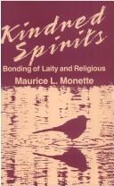 Cover of: Kindred spirits by Maurice L. Monette