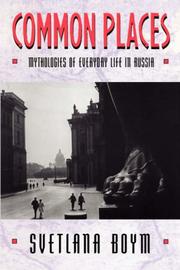 Cover of: Common places: mythologies of everyday life in Russia