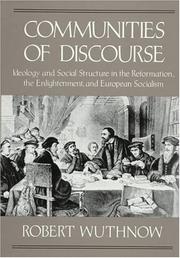 Cover of: Communities of discourse: ideology and social structure in the Reformation, the Enlightenment, and European socialism