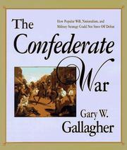Cover of: The Confederate War by Gary W. Gallagher