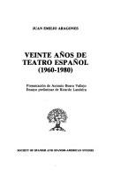 Cover of: Veinte años de teatro español, 1960-1980