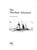 The merchant schooners by Greenhill, Basil.