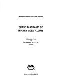 Cover of: Phase diagrams of binary gold alloys