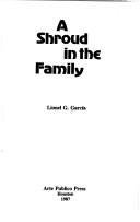 Cover of: A shroud in the family by Lionel G. García