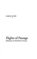 Cover of: Flights of passage by Samuel Lynn Hynes