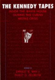 Cover of: The Kennedy tapes: inside the White House during the Cuban missile crisis