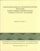 Cover of: Archaeological investigations for the Hard Times Timber Sale, Union County, Illinois