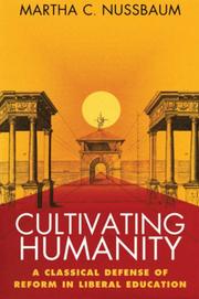 Cover of: Cultivating humanity: a classical defense of reform in liberal education