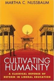 Cover of: Cultivating Humanity: A Classical Defense of Reform in Liberal Education