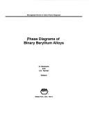 Cover of: Phase diagrams of binary beryllium alloys | 