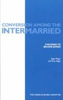 Cover of: Conversion among the intermarried: choosing to become Jewish