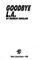 Cover of: Goodbye L.A. by Murray Sinclair
