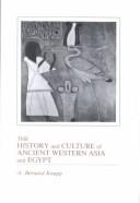 Cover of: The history and culture of ancient Western Asia and Egypt