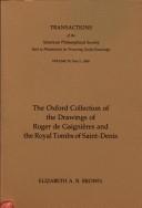The Oxford collection of the drawings of Roger de Gaignières and the royal tombs of Saint-Denis by Elizabeth A. R. Brown