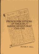 Cover of: French perceptions of the early American Republic, 1783-1793