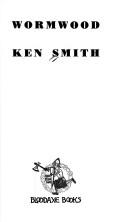 Cover of: Wormwood by Ken Smith