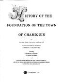 Cover of: History of the foundation of the town of Chamiquin