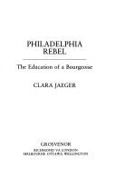 Philadelphia rebel by Clara Jaeger