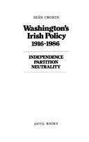Cover of: Washington's Irish policy, 1916-1986: independence, partition, neutrality
