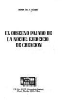 Cover of: El obsceno pájaro de la noche: ejercicio de creación